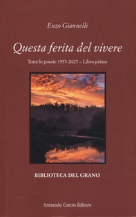 Questa ferita del vivere. Tutte le poesie 1955-2025 - Vol. 1 - Librerie.coop Questa ferita del vivere. Tutte le poesie 1955-2025 - Vol. 1 - Librerie.coop
