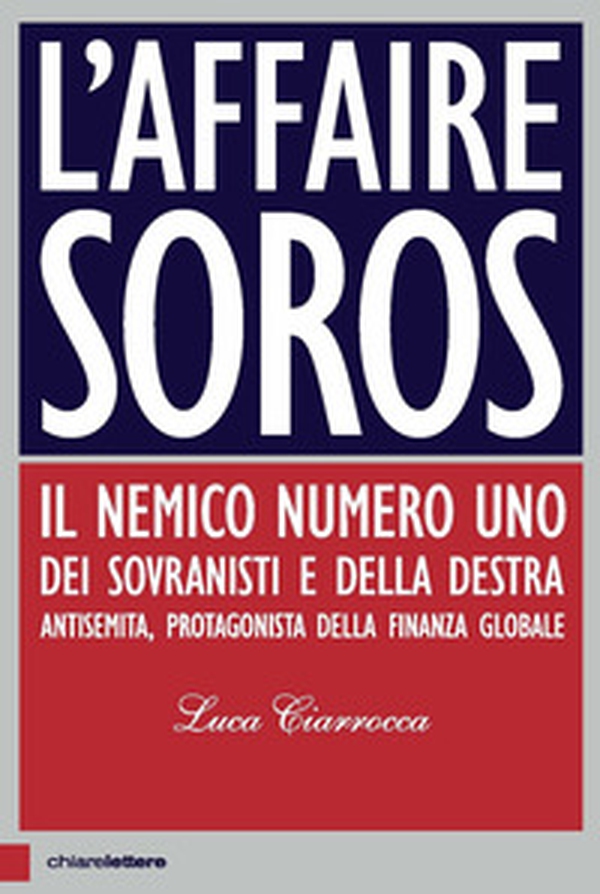 L'affaire Soros. Il nemico numero uno dei sovranisti e della destra antisemita, protagonista della finanza globale - Librerie.coop L'affaire Soros. Il nemico numero uno dei sovranisti e della destra antisemita, protagonista della finanza globale - Librerie.coop
