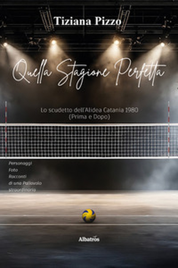 Quella stagione perfetta. Lo scudetto dell'Alidea Catania 1980 - Librerie.coop