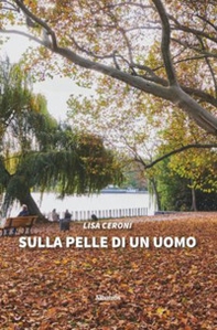 Sulla pelle di un uomo - Librerie.coop