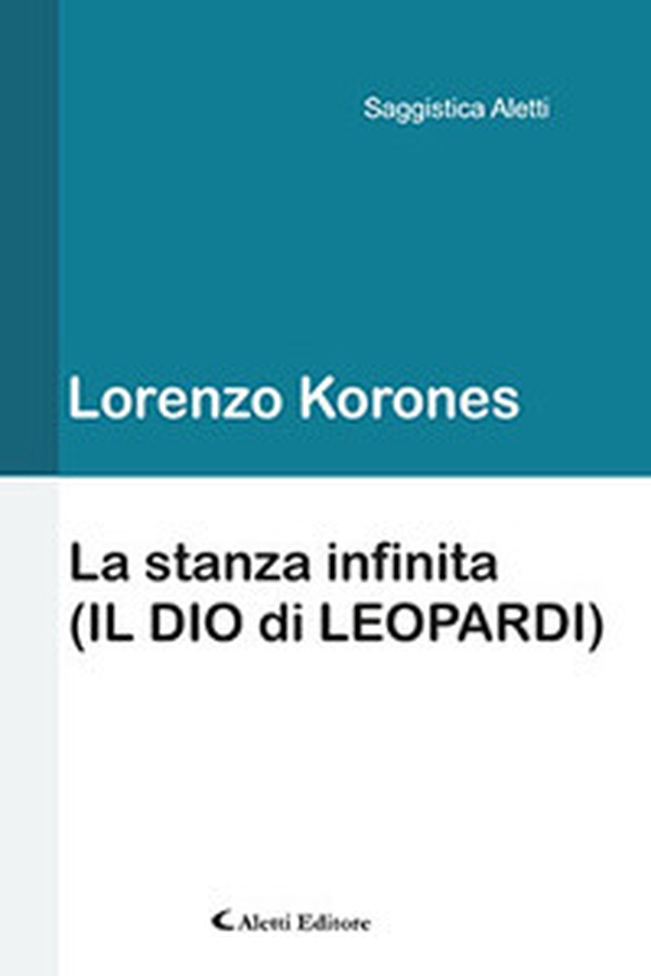 La stanza infinita (Il Dio e Leopardi) - Librerie.coop La stanza infinita (Il Dio e Leopardi) - Librerie.coop