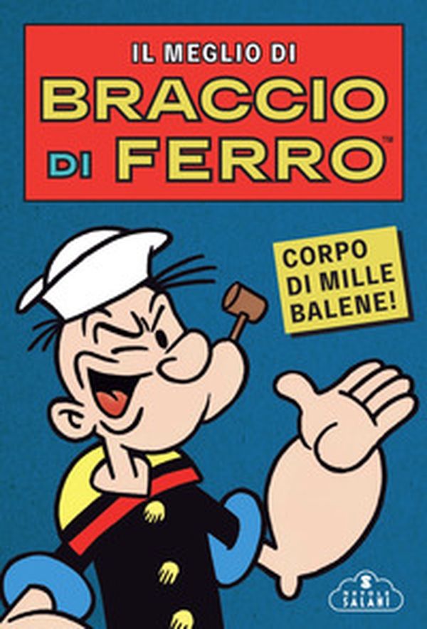 Il meglio di Braccio di Ferro. Corpo di mille balene! - Librerie.coop Il meglio di Braccio di Ferro. Corpo di mille balene! - Librerie.coop