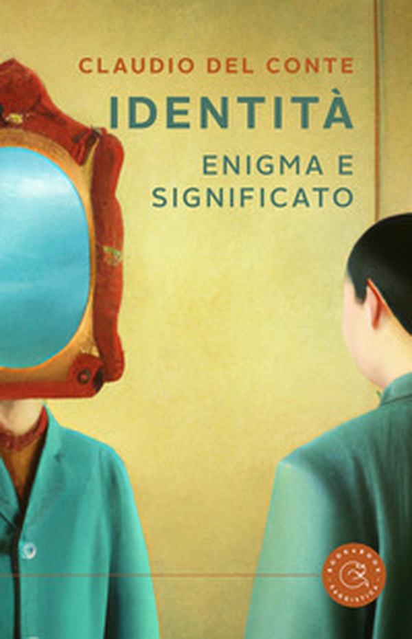 Identità. Enigma e significato - Librerie.coop Identità. Enigma e significato - Librerie.coop