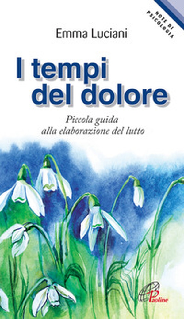 I tempi del dolore. Piccola guida alla elaborazione del lutto - Librerie.coop I tempi del dolore. Piccola guida alla elaborazione del lutto - Librerie.coop