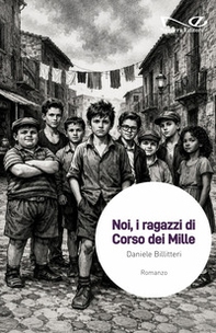 Noi, i ragazzi di Corso dei Mille - Librerie.coop