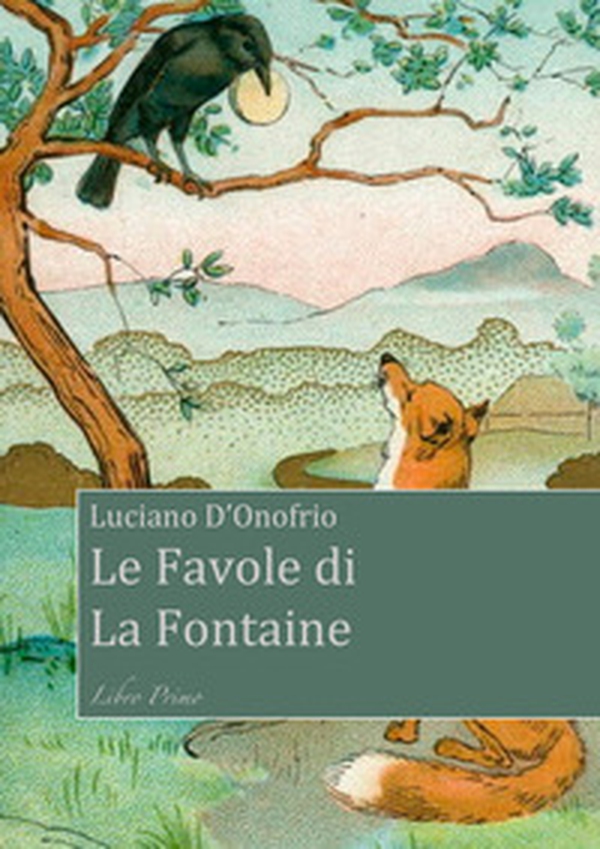 Le favole di La Fontaine - Librerie.coop Le favole di La Fontaine - Librerie.coop