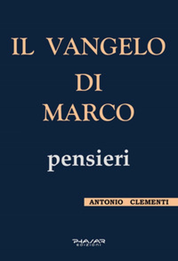 Il Vangelo di Marco, pensieri - Librerie.coop Il Vangelo di Marco, pensieri - Librerie.coop