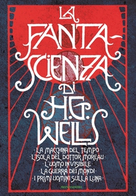 La Fanta-scienza di H.G. Wells - Librerie.coop La Fanta-scienza di H.G. Wells - Librerie.coop