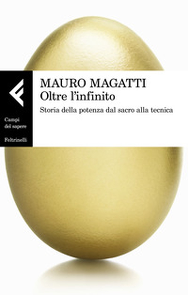 Oltre l'infinito. Storia della potenza dal sacro alla tecnica - Librerie.coop Oltre l'infinito. Storia della potenza dal sacro alla tecnica - Librerie.coop