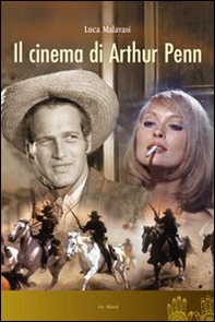 Il cinema di Arthur Penn - Librerie.coop Il cinema di Arthur Penn - Librerie.coop