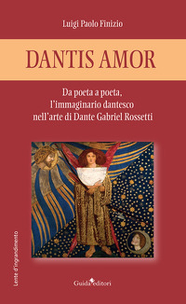 Dantis amor. Da poeta a poeta, l'immaginario dantesco nell'arte di Dante Gabriel Rossetti - Librerie.coop Dantis amor. Da poeta a poeta, l'immaginario dantesco nell'arte di Dante Gabriel Rossetti - Librerie.coop