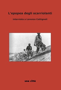 L'epopea degli scariolanti. Intervista a Lorenzo Cottignoli - Librerie.coop