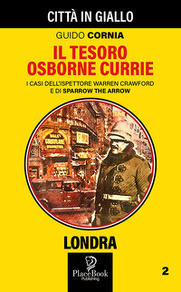 Il tesoro Osborne Currie. I casi dell'ispettore Warren Crawford e di Sparrow the Arrow - Librerie.coop Il tesoro Osborne Currie. I casi dell'ispettore Warren Crawford e di Sparrow the Arrow - Librerie.coop
