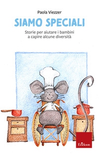 Siamo speciali. Storie per aiutare i bambini a capire alcune diversità - Librerie.coop