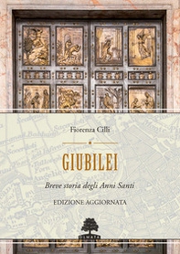 Giubilei. Breve storia degli Anni santi - Librerie.coop