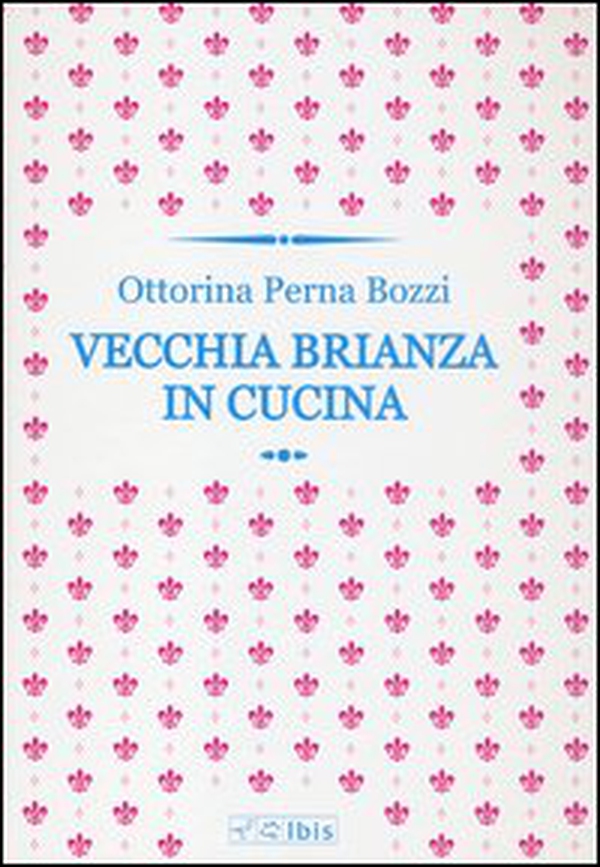 Vecchia Brianza in cucina - Librerie.coop Vecchia Brianza in cucina - Librerie.coop