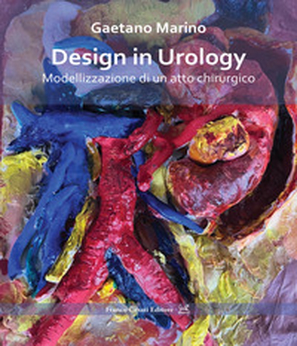 Design in urology. Modellizzazione di un atto chirurgico - Librerie.coop