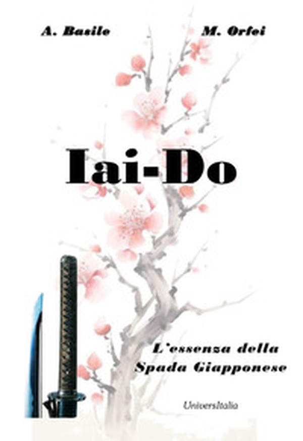 Iai-Do. L'essenza della spada giapponese - Librerie.coop