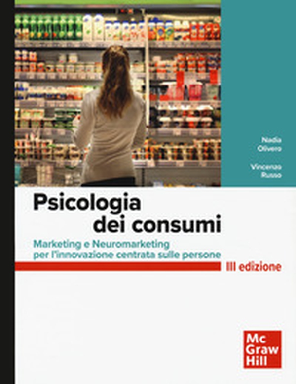 Psicologia dei consumi. Marketing e neuromarketing per l'innovazione centrata sulle persone - Librerie.coop Psicologia dei consumi. Marketing e neuromarketing per l'innovazione centrata sulle persone - Librerie.coop