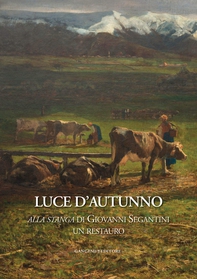 Alla stanga di Giovanni Segantini, un restauro - Librerie.coop Alla stanga di Giovanni Segantini, un restauro - Librerie.coop