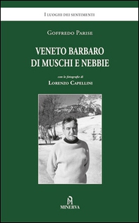 Veneto barbaro di muschi e nebbie - Librerie.coop