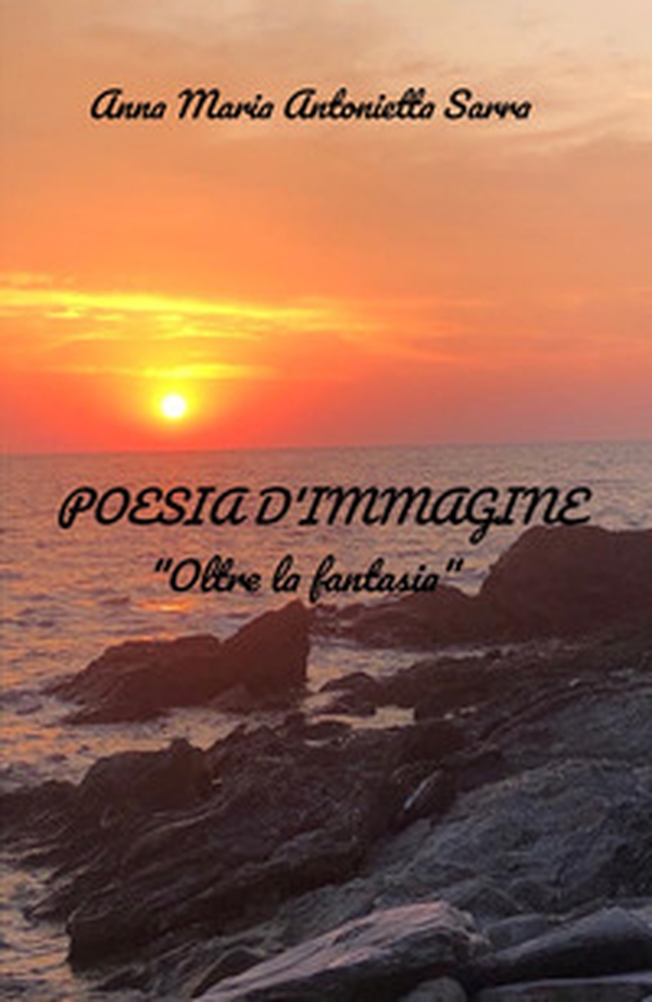 Poesia d'immagine. Oltre la fantasia - Librerie.coop Poesia d'immagine. Oltre la fantasia - Librerie.coop