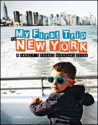 My first trip to New York. A family's travel survival guide - Librerie.coop My first trip to New York. A family's travel survival guide - Librerie.coop