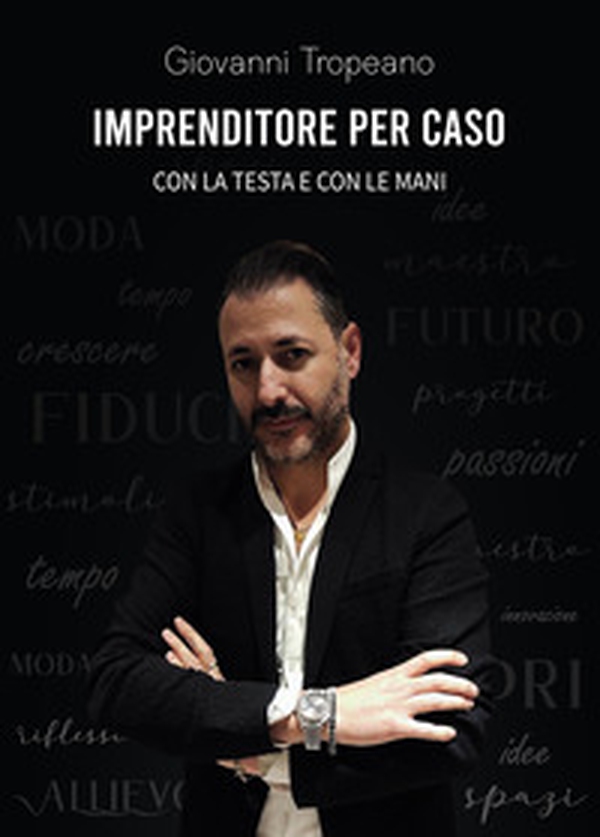 Imprenditore per caso. Con la testa e con le mani - Librerie.coop Imprenditore per caso. Con la testa e con le mani - Librerie.coop