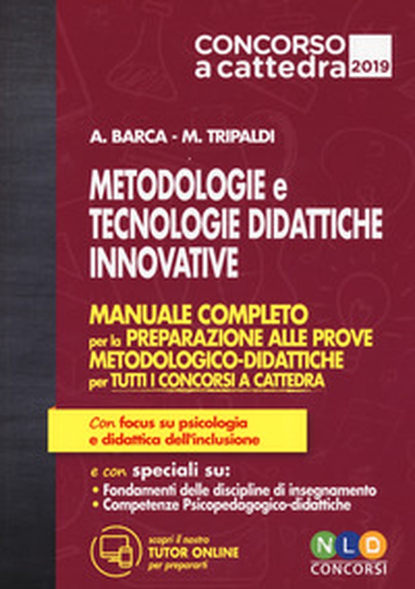 Metodologie e tecnologie didattiche innovative. Manuale completo per la preparazione alle prove metodologico-didattiche per tutti i concorsi a cattedra - Librerie.coop Metodologie e tecnologie didattiche innovative. Manuale completo per la preparazione alle prove metodologico-didattiche per tutti i concorsi a cattedra - Librerie.coop