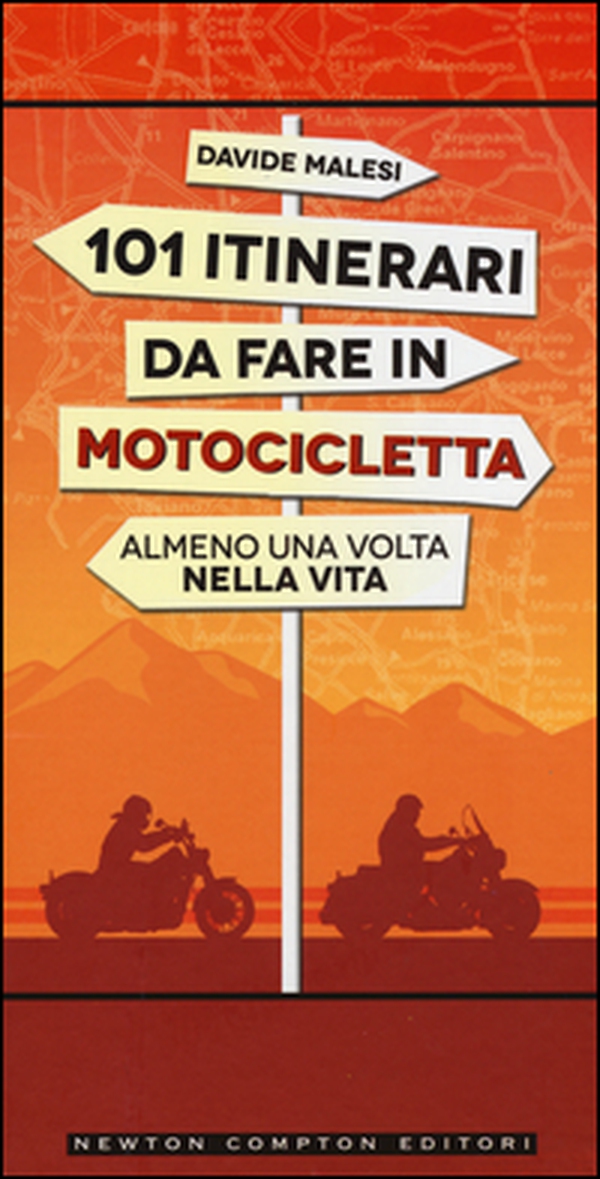 101 itinerari da fare in motocicletta almeno una volta nella vita - Librerie.coop 101 itinerari da fare in motocicletta almeno una volta nella vita - Librerie.coop