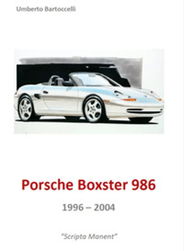 Porsche Boxster 986 1996-2004 - Librerie.coop Porsche Boxster 986 1996-2004 - Librerie.coop