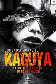 Kaguya. La notte splendente di Noemi Falchi - Librerie.coop
