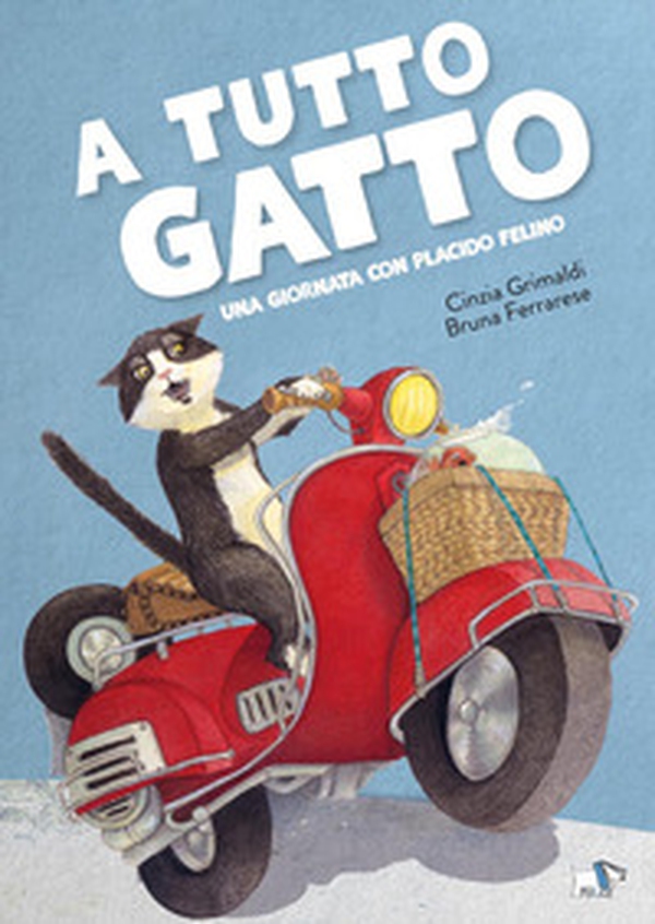 A tutto gatto. Una giornata con Placido Felino - Librerie.coop