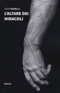L'altare dei miracoli - Librerie.coop
