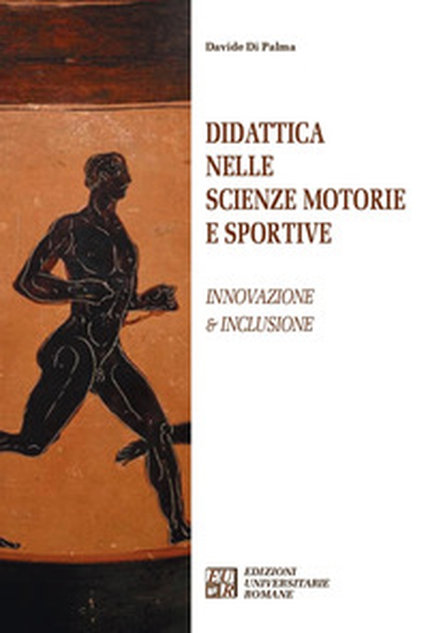 Didattica nelle scienze motorie e sportive. Innovazione e inclusione - Librerie.coop Didattica nelle scienze motorie e sportive. Innovazione e inclusione - Librerie.coop