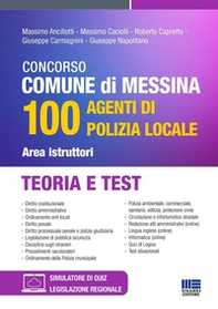 Concorso Comune di Messina 100 agenti di Polizia Locale. Area istruttori. Teoria e test - Librerie.coop