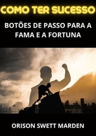Como ter sucesso. Botões de passo para a fama e a fortuna - Librerie.coop Como ter sucesso. Botões de passo para a fama e a fortuna - Librerie.coop