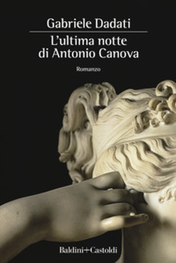 L'ultima notte di Antonio Canova - Librerie.coop L'ultima notte di Antonio Canova - Librerie.coop