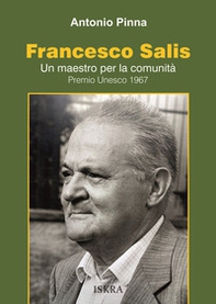 Francesco Salis. Un maestro per la comunità. Premio Unesco 1967 - Librerie.coop