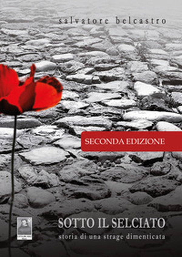 Sotto il selciato di una strage dimenticata - Librerie.coop Sotto il selciato di una strage dimenticata - Librerie.coop