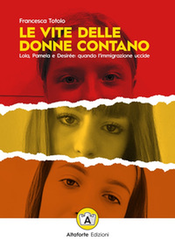 Le vite delle donne contano. Lola, Pamela e Desirée: quando l'immigrazione uccide - Librerie.coop Le vite delle donne contano. Lola, Pamela e Desirée: quando l'immigrazione uccide - Librerie.coop