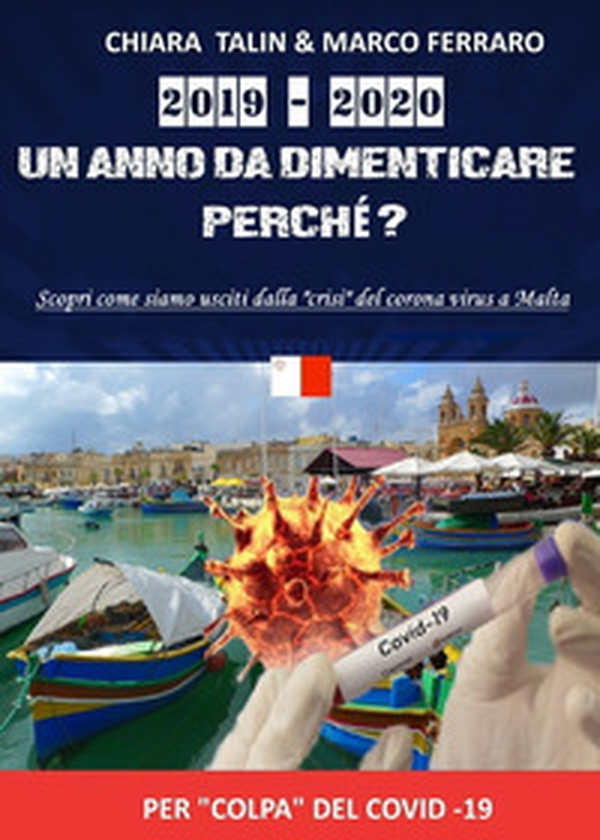 2019-2020. Un anno da dimenticare, perché? Scopri come siamo usciti dalla «crisi» del Corona virus a Malta - Librerie.coop 2019-2020. Un anno da dimenticare, perché? Scopri come siamo usciti dalla «crisi» del Corona virus a Malta - Librerie.coop