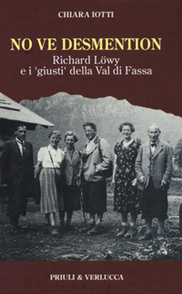 No ve desmention. Richard Löwy e i «giusti» della Val di Fassa - Librerie.coop No ve desmention. Richard Löwy e i «giusti» della Val di Fassa - Librerie.coop