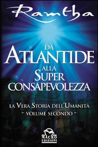 Da Atlantide alla superconsapevolezza - Librerie.coop