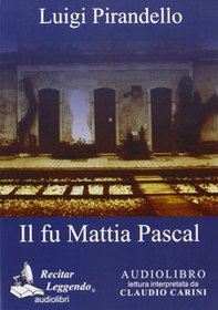 Il fu Mattia Pascal. Audiolibro. CD Audio - Librerie.coop