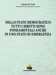 Nello stato democratico tutti i diritti sono fondamentali anche in uno stato di emergenza - Librerie.coop Nello stato democratico tutti i diritti sono fondamentali anche in uno stato di emergenza - Librerie.coop