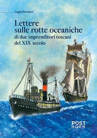 Lettere sulle rotte oceaniche di due imprenditori toscani del XIX secolo - Librerie.coop