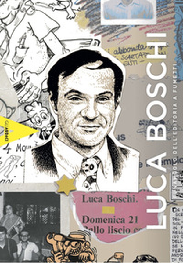 Luca Boschi: il funambolo dell'editoria a fumetti - Librerie.coop Luca Boschi: il funambolo dell'editoria a fumetti - Librerie.coop
