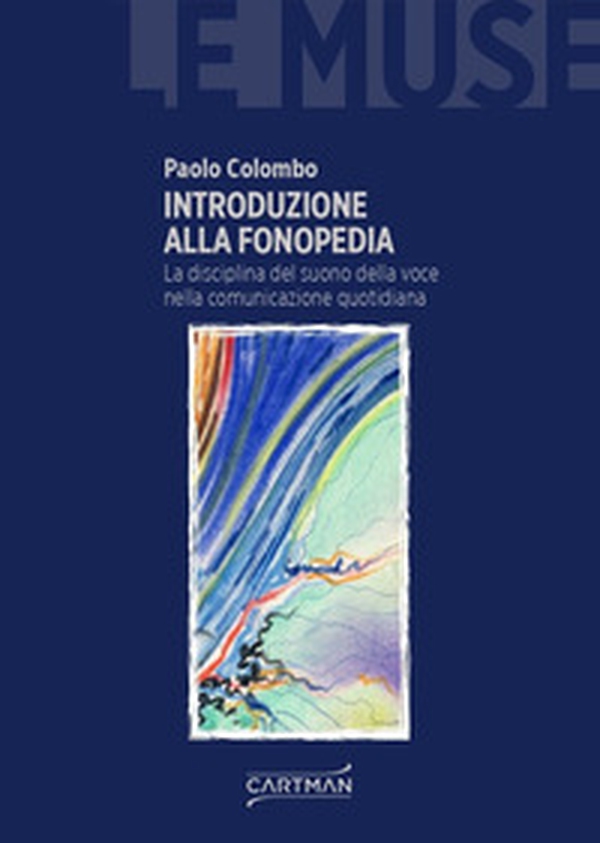 Introduzione alla fonopedia. La disciplina del suono della voce nella comunicazione quotidiana - Librerie.coop Introduzione alla fonopedia. La disciplina del suono della voce nella comunicazione quotidiana - Librerie.coop