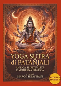 Yoga Sutra di Patañjali. Antica spiritualità e moderna pratica - Librerie.coop